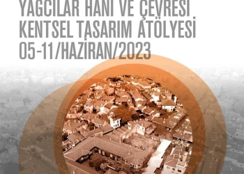 Muğla Yağcılar Hanı ve çevresine yönelik kentsel tasarım atölyesi tamamlandı