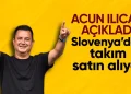 Acun Ilıcalı, Slovenya’nın Maribor takımını satın alacak