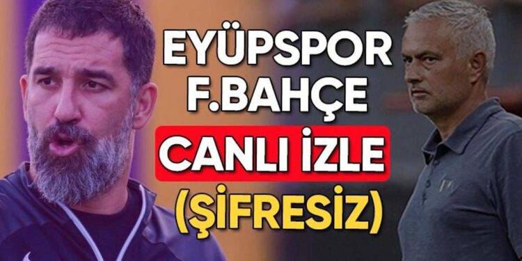 Eyüpspor – Fenerbahçe maçı canlı izle | Eyüp FB maçı şifresiz izle (Süper Lig 17. hafta)