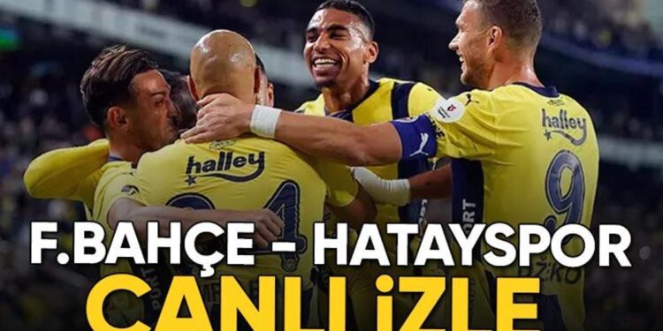 Fenerbahçe – Hatayspor maçı canlı izle | FB HATAY maçı şifresiz izle (Süper Lig maçı canlı yayın)