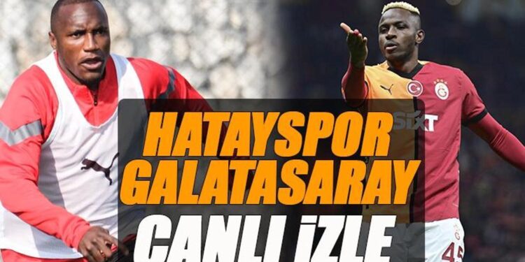 Hatayspor – Galatasaray maçı canlı izle | HATAY GS maçı şifresiz izle (Süper Lig maçı canlı yayın)
