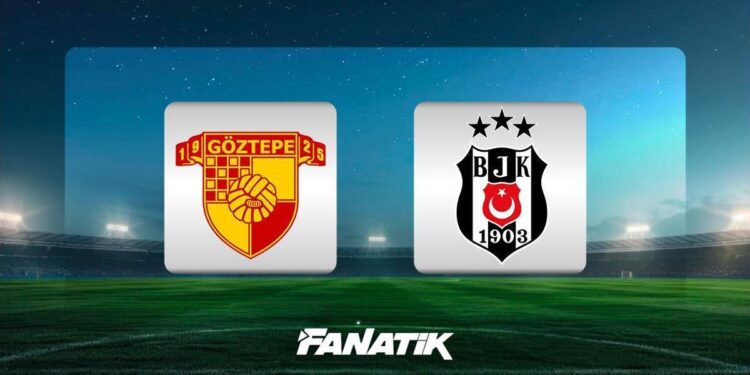 Göztepe – Beşiktaş maçı ne zaman, saat kaçta, hangi kanalda? Süper Lig’de 6. haftanın açılış maçı