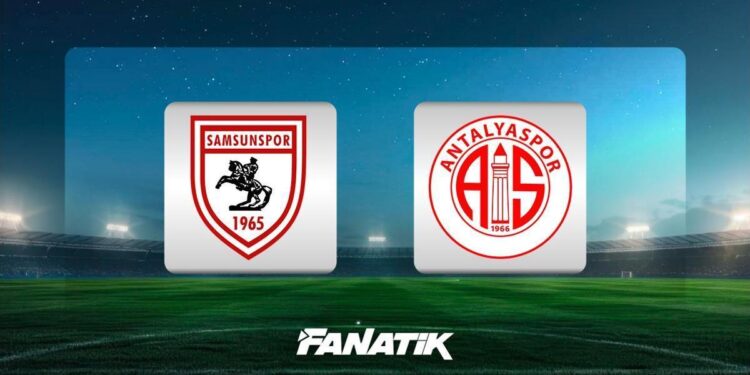 Samsunspor – Antalyaspor maçı ne zaman, saat kaçta hangi kanalda?