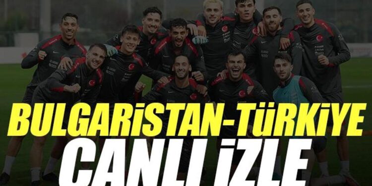 Bulgaristan – Türkiye maçı canlı izle | TÜRKİYE BULGARİSTAN maçı şifresiz (2026 FIFA Dünya Kupası Avrupa Elemeleri)