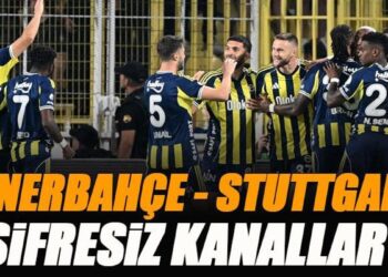 Fenerbahçe – Stuttgart maçı şifresiz kanallar