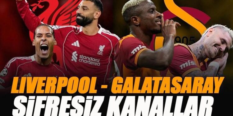 Galatasaray – Liverpool maçı şifresiz veren kanallar (Şampiyonlar Ligi canlı yayın)