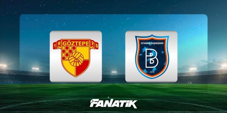 Göztepe – Başakşehir maçı ne zaman, saat kaçta hangi kanalda?