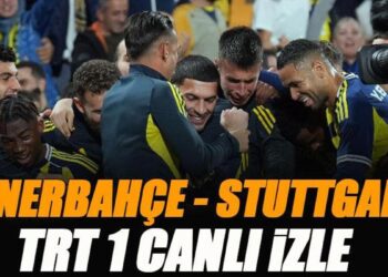 TRT 1 CANLI İZLE: Fenerbahçe – Stuttgart maçı UEFA Avrupa Ligi (TRT 1 frekans bilgileri)