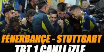 TRT 1 CANLI İZLE: Fenerbahçe – Stuttgart maçı UEFA Avrupa Ligi (TRT 1 frekans bilgileri)