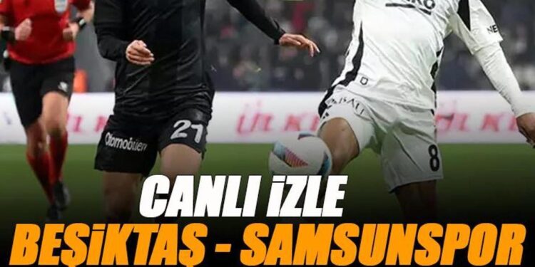 Beşiktaş – Samsunspor maçı canlı izle | BJK SAMSUN maçı şifresiz (Süper Lig maçı canlı yayın)