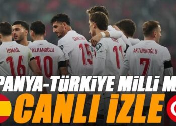 İspanya – Türkiye milli maç canlı izle | TÜRKİYE İSPANYA maçı şifresiz (2026 Dünya Kupası Elemeleri 6.maç)