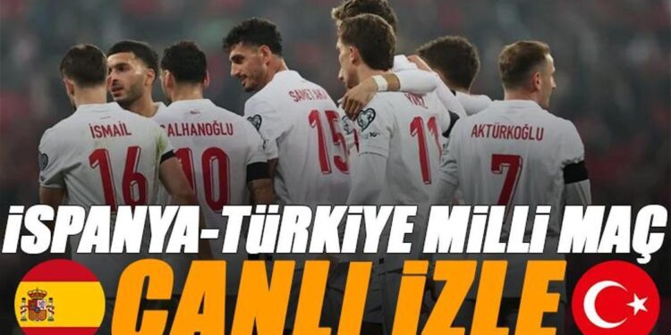 İspanya – Türkiye milli maç canlı izle | TÜRKİYE İSPANYA maçı şifresiz (2026 Dünya Kupası Elemeleri 6.maç)