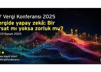 Vergi dünyasındaki en yeni gelişmeler ile teknolojinin vergi alanına etkileri EY Vergi Konferansı’nda değerlendirilecek