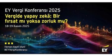Vergi dünyasındaki en yeni gelişmeler ile teknolojinin vergi alanına etkileri EY Vergi Konferansı’nda değerlendirilecek