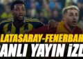 Galatasaray – Fenerbahçe derbi maçı canlı izle | GS FB maçı şifresiz (Süper Kupa finali şifresiz canlı yayın izle)