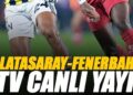 Galatasaray – Fenerbahçe maçı canlı izle | ATV şifresiz izle (Süper Kupa finali derbi şifresiz canlı yayın) ATV canlı yayın ve frekans bilgileri